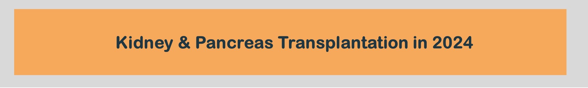 Kidney & Pancreas Transplantation in 2024 Banner